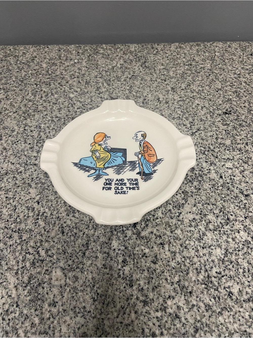 70’s Humorous Ceramic Ashtray “One More Time For Old Times Sake”Vintage Kitsch